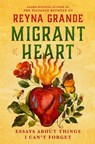 Migrant Heart - Reyna Grande - 9781668055274