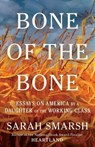 Bone of the Bone: Essays on America by a Daughter of the Working Class - Sarah Smarsh - 9781668055601