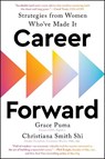 Career Forward - Grace Puma ; Christiana Smith Shi - 9781668055823