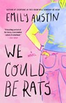 We Could Be Rats - Emily Austin - 9781668058152