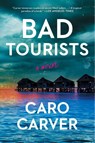 Carver, C: Bad Tourists - Caro Carver - 9781668058855