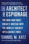 The Architect of Espionage - Samuel M. Katz - 9781668059746