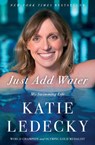 Just Add Water - Katie Ledecky - 9781668060216