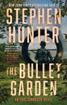 The Bullet Garden - Stephen Hunter - 9781668061237