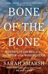 Bone of the Bone - Sarah Smarsh - 9781668061848