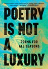 Anonymous: Poetry Is Not a Luxury - Anonymous - 9781668062555