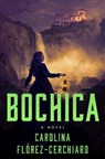 Bochica - Carolina Flórez-Cerchiaro - 9781668062593