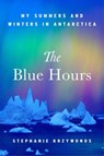 Blue Hours - Stephanie Krzywonos - 9781668064320