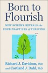 Born to Flourish - Richard J. Davidson, PhD ; Cortland Dahl, PhD - 9781668066256