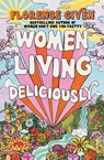 Given, F: Women Living Deliciously - Florence Given - 9781668067123