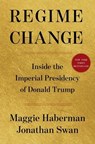 Regime Change - Maggie Haberman ; Jonathan Swan - 9781668067246