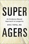 Super Agers - Eric Topol - 9781668067680