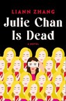 Julie Chan Is Dead - Liann Zhang - 9781668067918
