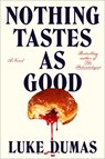 Nothing Tastes as Good - Luke Dumas - 9781668068410