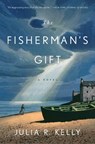The Fisherman's Gift - Julia R. Kelly - 9781668068694