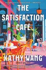 Satisfaction Cafe - Kathy Wang - 9781668068922