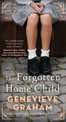 The Forgotten Home Child - Genevieve Graham - 9781668069509