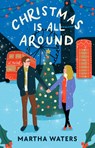 Christmas Is All Around - Martha Waters - 9781668069516