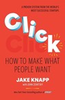 Click: How to Make What People Want - Jake Knapp - 9781668072110