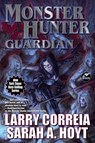 Monster Hunter Guardian - Larry Correia ; Sarah A. Hoyt - 9781668072561