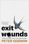 Exit Wounds: A Story of Love, Loss, and Occasional Wars - Peter Godwin - 9781668074534