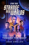 Star Trek: Strange New Worlds: Toward the Night - James Swallow - 9781668074572