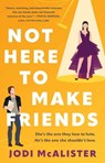 Not Here to Make Friends - Jodi McAlister - 9781668075265