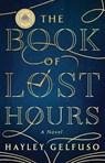Book of Lost Hours - Hayley Gelfuso - 9781668076347