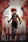 The Lost Reliquary - Lyndsay Ely - 9781668080313