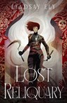 The Lost Reliquary - Lyndsay Ely - 9781668080320