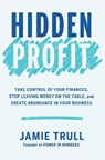 Hidden Profit - Jamie Trull - 9781668082089
