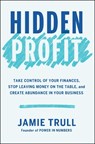 Hidden Profit - Jamie Trull - 9781668082089