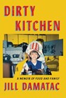 Dirty Kitchen - Jill Damatac - 9781668084632