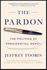 The Pardon - Jeffrey Toobin - 9781668084946