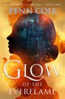 Glow of the Everflame - Penn Cole - 9781668086759