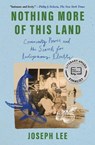 Nothing More of This Land - Joseph Lee - 9781668087268