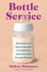 Bottle Service - Mallory Whitmore - 9781668088777
