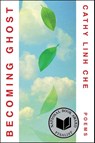 Becoming Ghost - Cathy Linh Che - 9781668088920