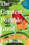 The Greatest Possible Good - Ben Brooks - 9781668089460