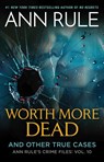 Worth More Dead - Ann Rule - 9781668089606