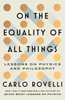 On the Equality of All Things - Carlo Rovelli - 9781668092422