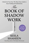 The Book of Shadow Work - Keila Shaheen - 9781668093146