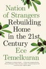Nation of Strangers: Rebuilding Home in the 21st Century - Ece Temelkuran - 9781668094570