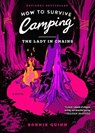 How to Survive Camping: The Lady in Chains - Bonnie Quinn - 9781668096598