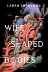 Wife Shaped Bodies - Laura Cranehill - 9781668098103