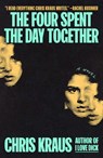 The Four Spent the Day Together - Chris Kraus - 9781668098684