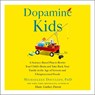 Dopamine Kids: A Science-Based Plan to Rewire Your Child's Brain and Take Back Your Family in the Age of Screens and Ultraprocessed Foods -  - 9781668103265
