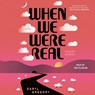 When We Were Real -  - 9781668109847