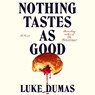 Nothing Tastes as Good -  - 9781668114704
