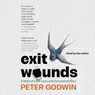 Exit Wounds: A Story of Love, Loss, and Occasional Wars -  - 9781668116951